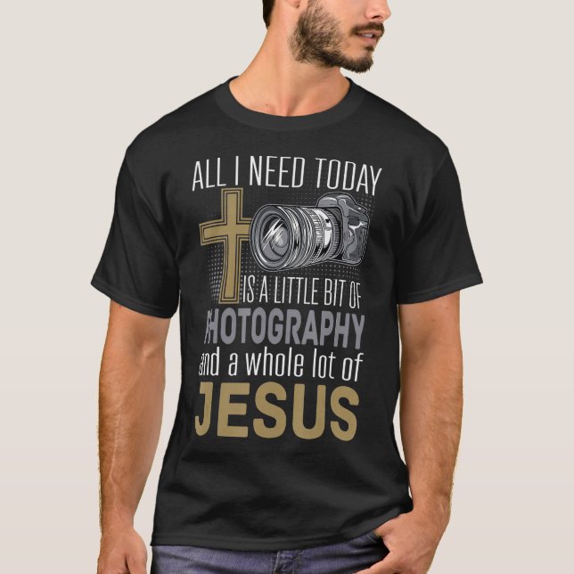 Camiseta Tudo Que Preciso É Fotografia Da Câmera Jesus (Frente)