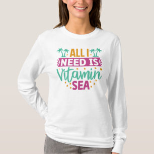 Camiseta Tudo que Preciso é o Mar da Vitamina