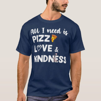 Camiseta Tudo Que Preciso É Pizza Amor Autismo Bondade Amar