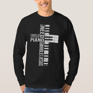 Camiseta Tudo que preciso hoje é um pouco de PIANO e JESU