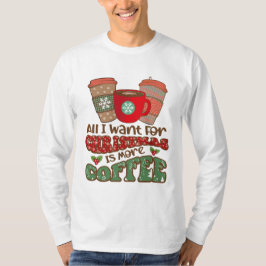 Camiseta Tudo Que Quero No Natal É Mais Café, Engraçado