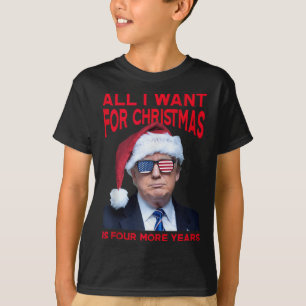 Camiseta Tudo Que Quero Para O Natal É Mais Quatro Anos Eng