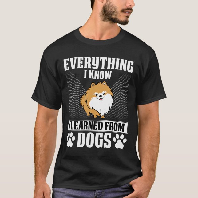 Camiseta Tudo Que Sei Aprendi Com Cães Pomeranianos (Frente)