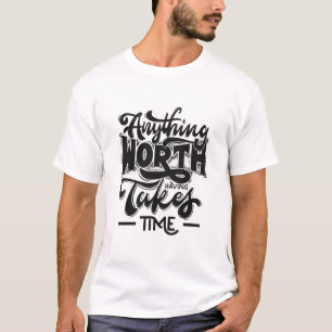 Camiseta Tudo que Vale a Pena Leva Tempo