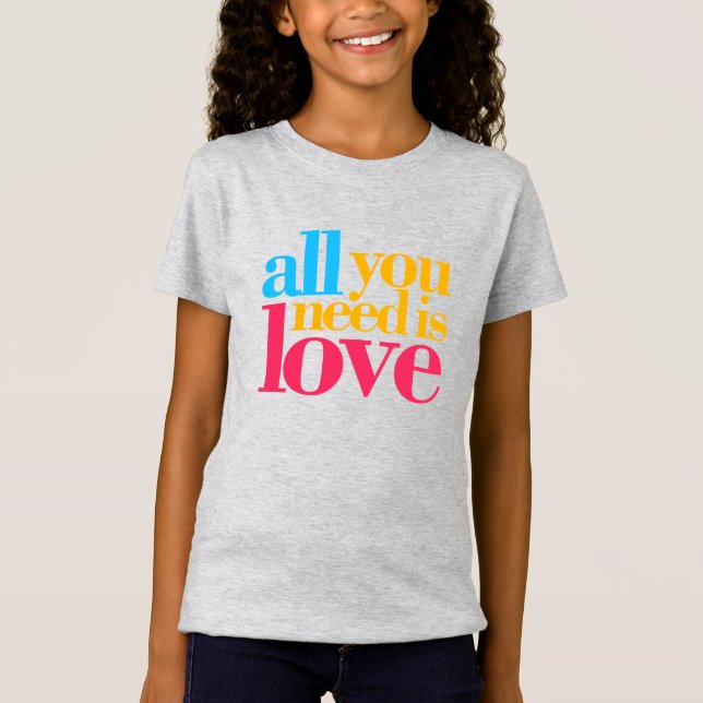 Camiseta Tudo que você precisa é amor (Frente)