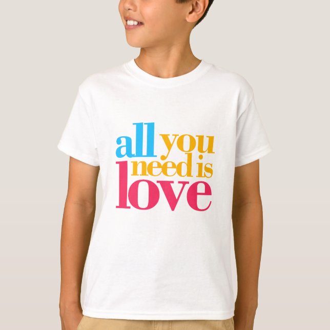 Camiseta Tudo que você precisa é amor (Frente)
