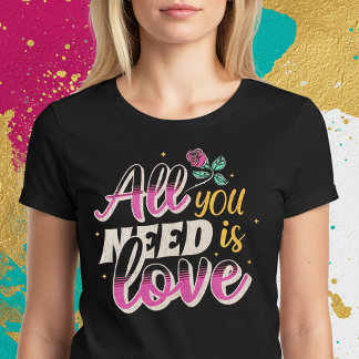 Camiseta Tudo que você precisa é amor