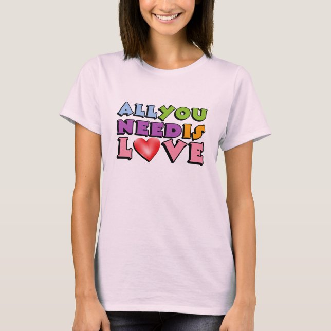 Camiseta Tudo Que Você Precisa É Amor (Frente)