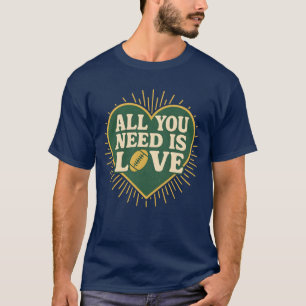 CAMISETA TUDO QUE VOCÊ PRECISA É AMOR