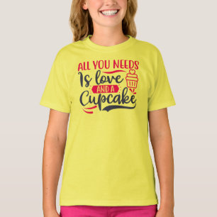 Camiseta Tudo que você precisa é amor e Cupcake