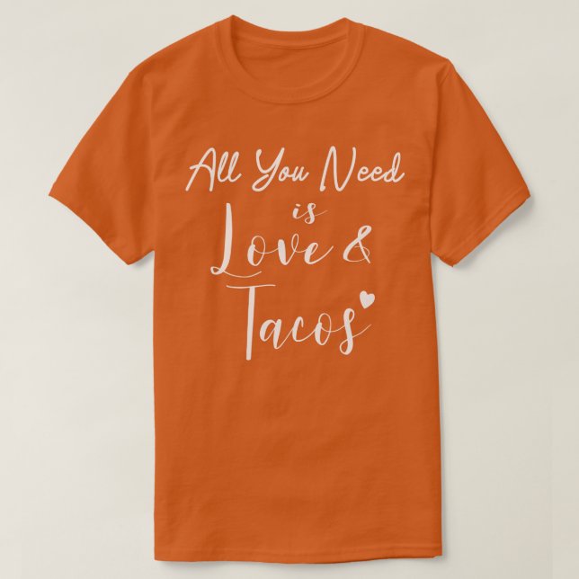 Camiseta Tudo que você precisa é amor e tacos Engraçado Tac (Frente do Design)