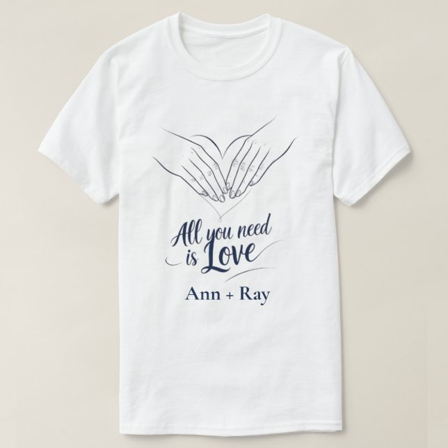 Camiseta tudo que você precisa é amor pelo namorados (Frente do Design)