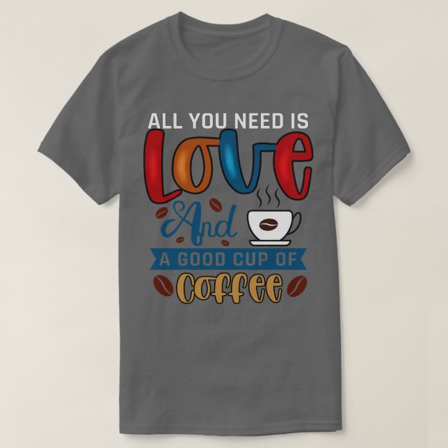Camiseta Tudo que você precisa é café (Frente do Design)