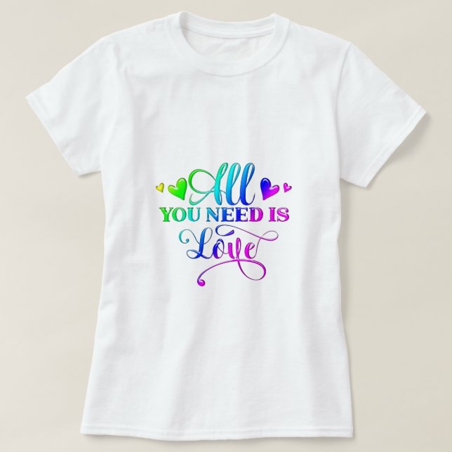 Camiseta Tudo Que Você Precisa É De Amor (Frente do Design)