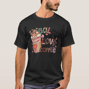 Camiseta Tudo Que Você Precisa É De Amor E Café, Café Engra