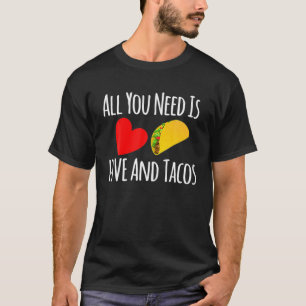 Camiseta Tudo Que Você Precisa É De Amor E Tacos - Dia de o