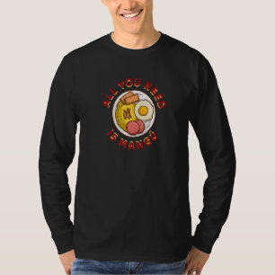 Camiseta Tudo que você precisa é de Mangú