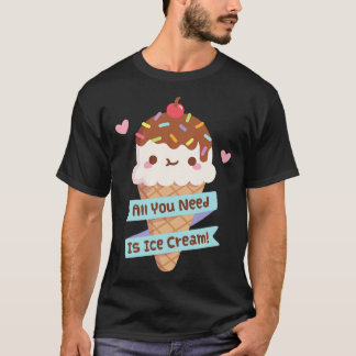 Camiseta Tudo Que Você Precisa É De Uma Cotação De Sorvete