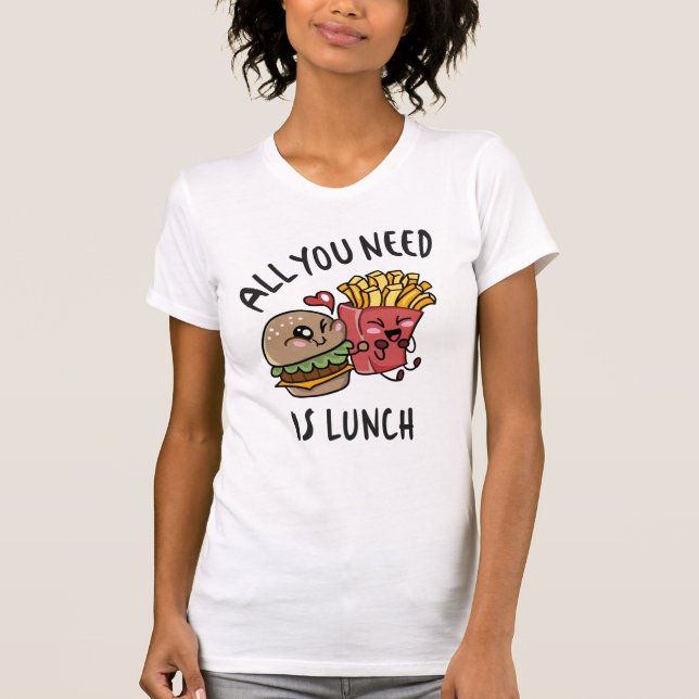 Camiseta Tudo que você precisa é do almoço (Frente)