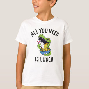 Camiseta Tudo que você precisa é do almoço