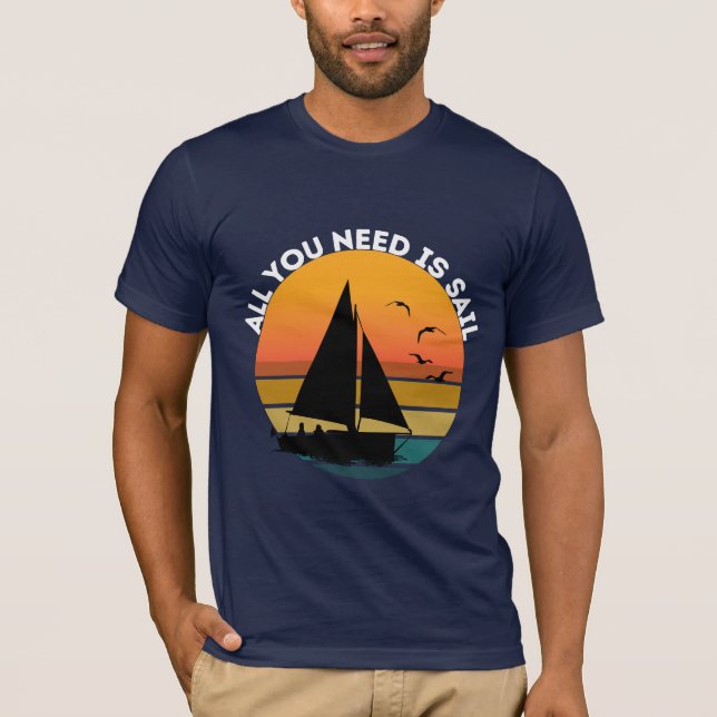 Camiseta Tudo que você precisa é Sail (Frente)