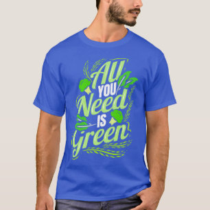 Camiseta Tudo Que Você Precisa É Verde Vegan