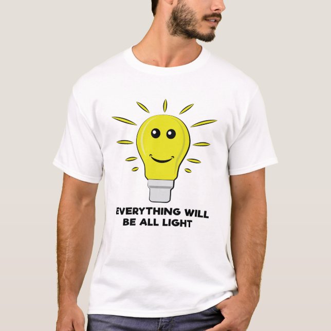 Camiseta Tudo Será Luz - Piada de Lâmpada Divertida (Frente)