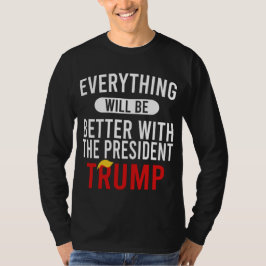 Camiseta Tudo Será Melhor Com O Presidente Trump