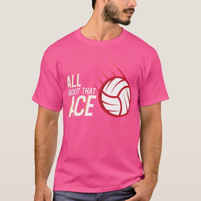 Camiseta Tudo Sobre A Ace Voleibol (Frente)