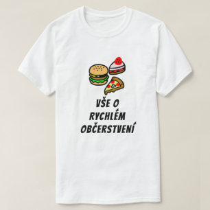 Camiseta tudo sobre comida rápida em checo