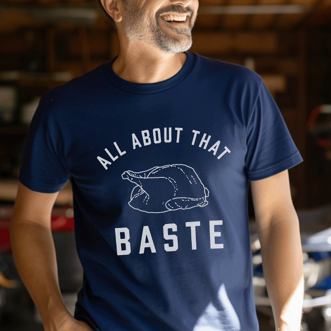 Camiseta Tudo Sobre Essa Ação De Graças De Baste (Criador carregado)