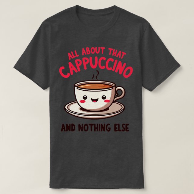 Camiseta Tudo sobre esse Cappuccino e nada mais sobre o "Cu (Frente do Design)