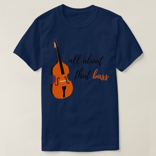 Camiseta Tudo Sobre O Bass Upright Bass Design  (Frente do Design)