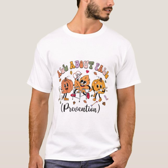 Camiseta Tudo Sobre Prevenção De Queda Enfermeira De Ação D (Frente)