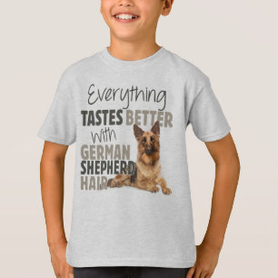 Camiseta Tudo Tem Gosto Melhor Com Cabelo De German shepher