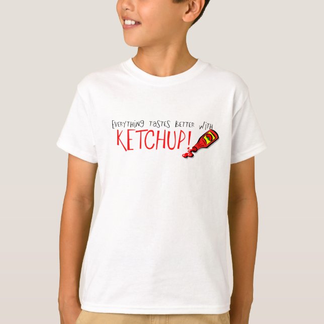 Camiseta Tudo tem gosto melhor com o Ketchup (Frente)
