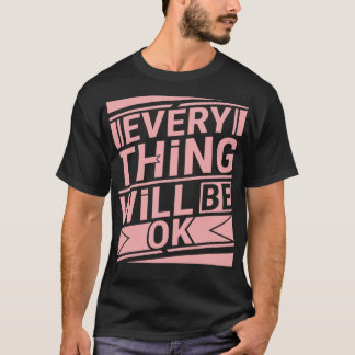 Camiseta Tudo Vai Ficar Bem Dito Motivacional