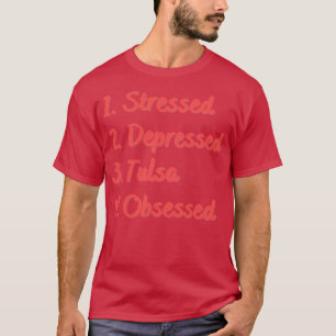 Camiseta Tulsa Deprimida Estressada Obcecada