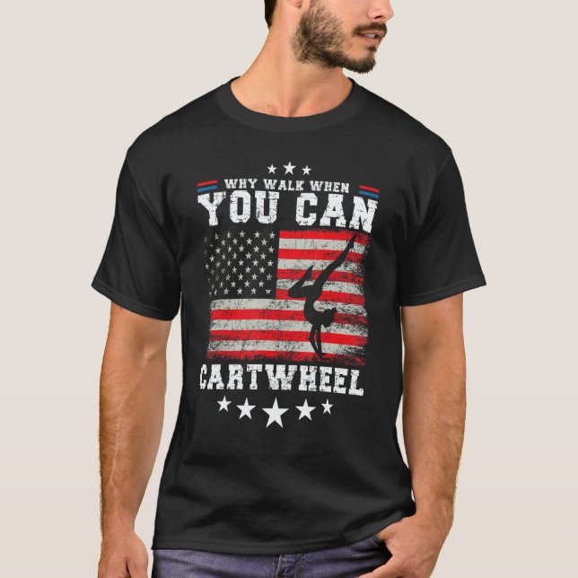 Camiseta Tumbling Girl Gymnastics Why Walk When You Can Car (Frente)