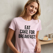 Camiseta Tumblr Comer Bolo No Café Da Manhã