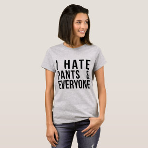 Camiseta Tumblr Eu Odeio Calças e Todos