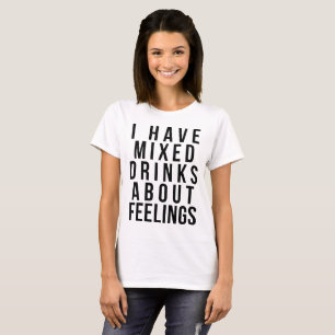 Camiseta Tumblr Eu Tenho Bebidas Mistas Sobre Sent