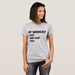 Camiseta Tumblr T-Shirt My Wishlist Sleep and Pizza