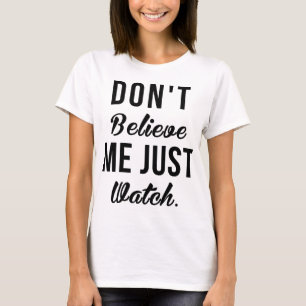 Camiseta Tumblr T-Shirt não acredita em mim Apenas veja