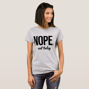 Camiseta Tumblr T-Shirt Nope Hoje Não