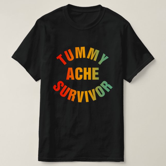Camiseta Tummy Ache Survivor Engraçado (Frente do Design)