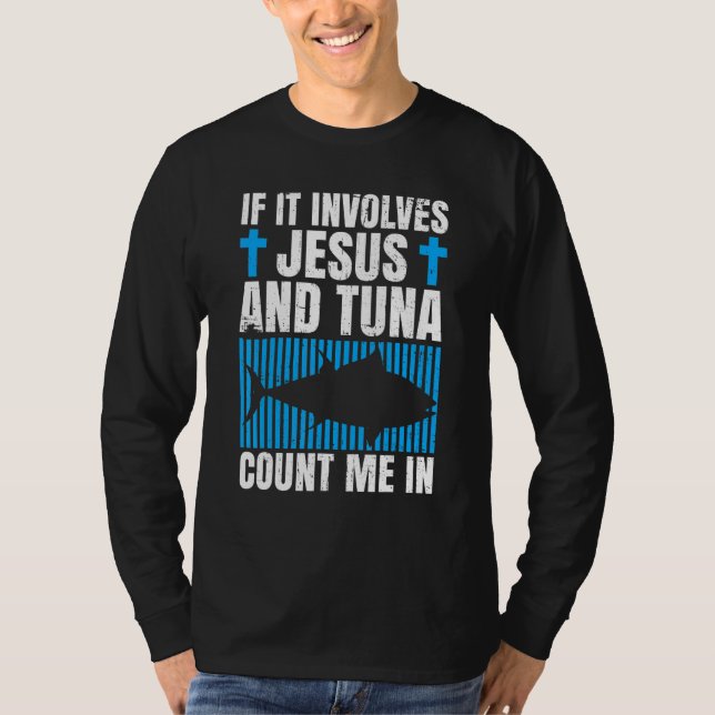 Camiseta Tuna Fishing Quote for a Tuna   (Frente)