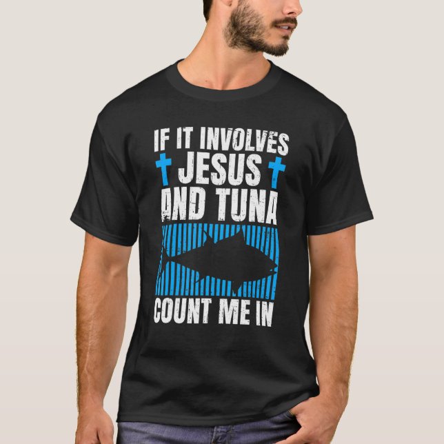 Camiseta Tuna Fishing Quote for a Tuna   (Frente)