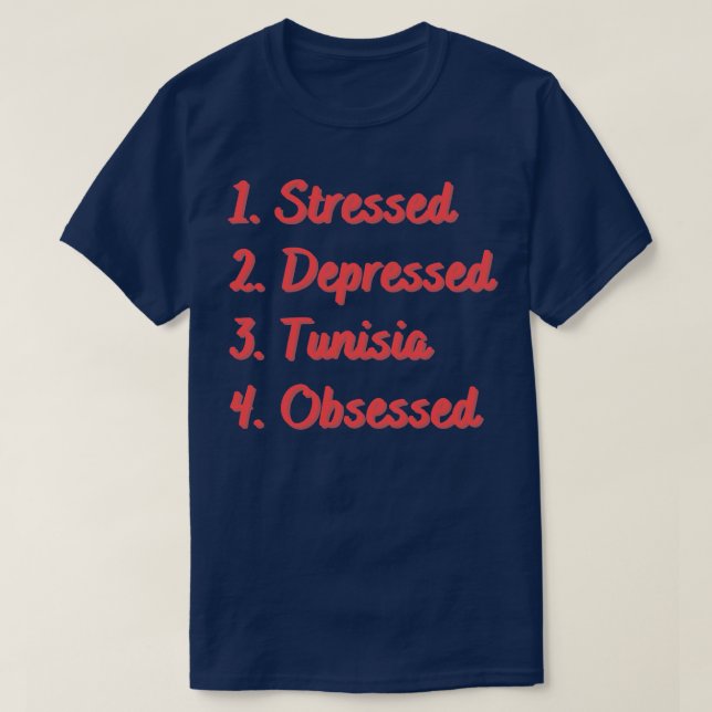 Camiseta Tunísia Deprimida em Stress Obcecado (Frente do Design)