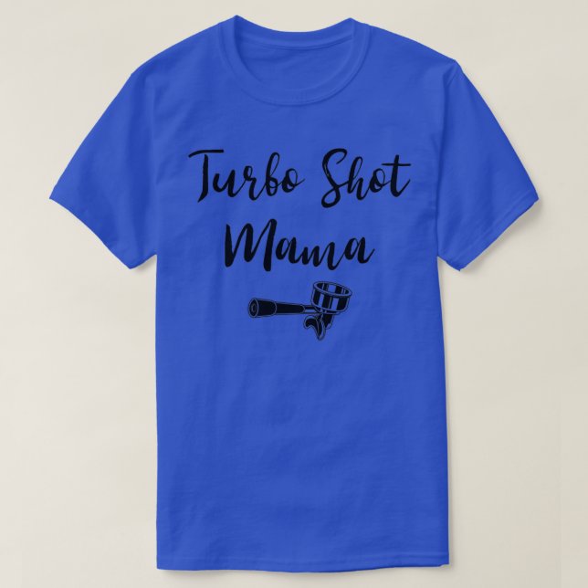 Camiseta Turbo Shot Mama (Frente do Design)
